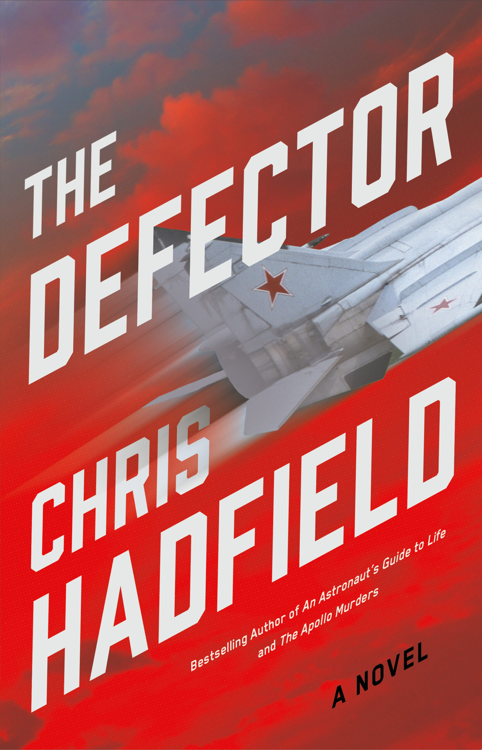 Book cover: The Hunt Begins - The Defector by Chris Hadfield, #1 bestselling author of The Apollo Murders - US version
