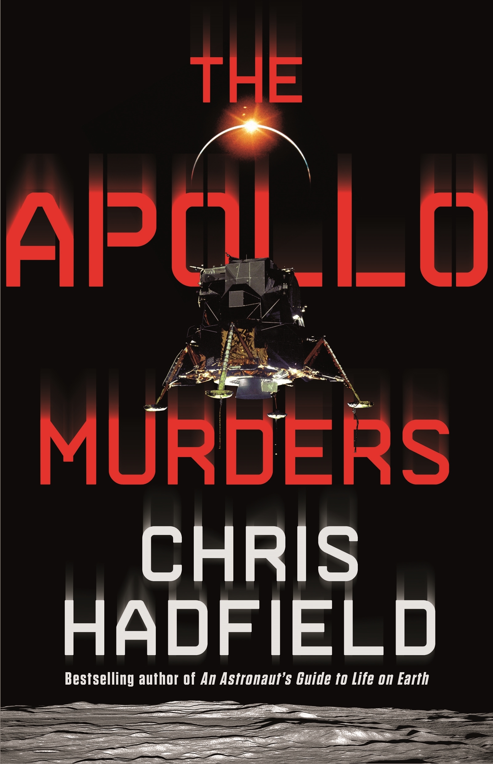 Book cover: The Apollo Murders by Chris Hadfield - Bestselling author of An Atsronaut's Guide to Life on earth - UK Version