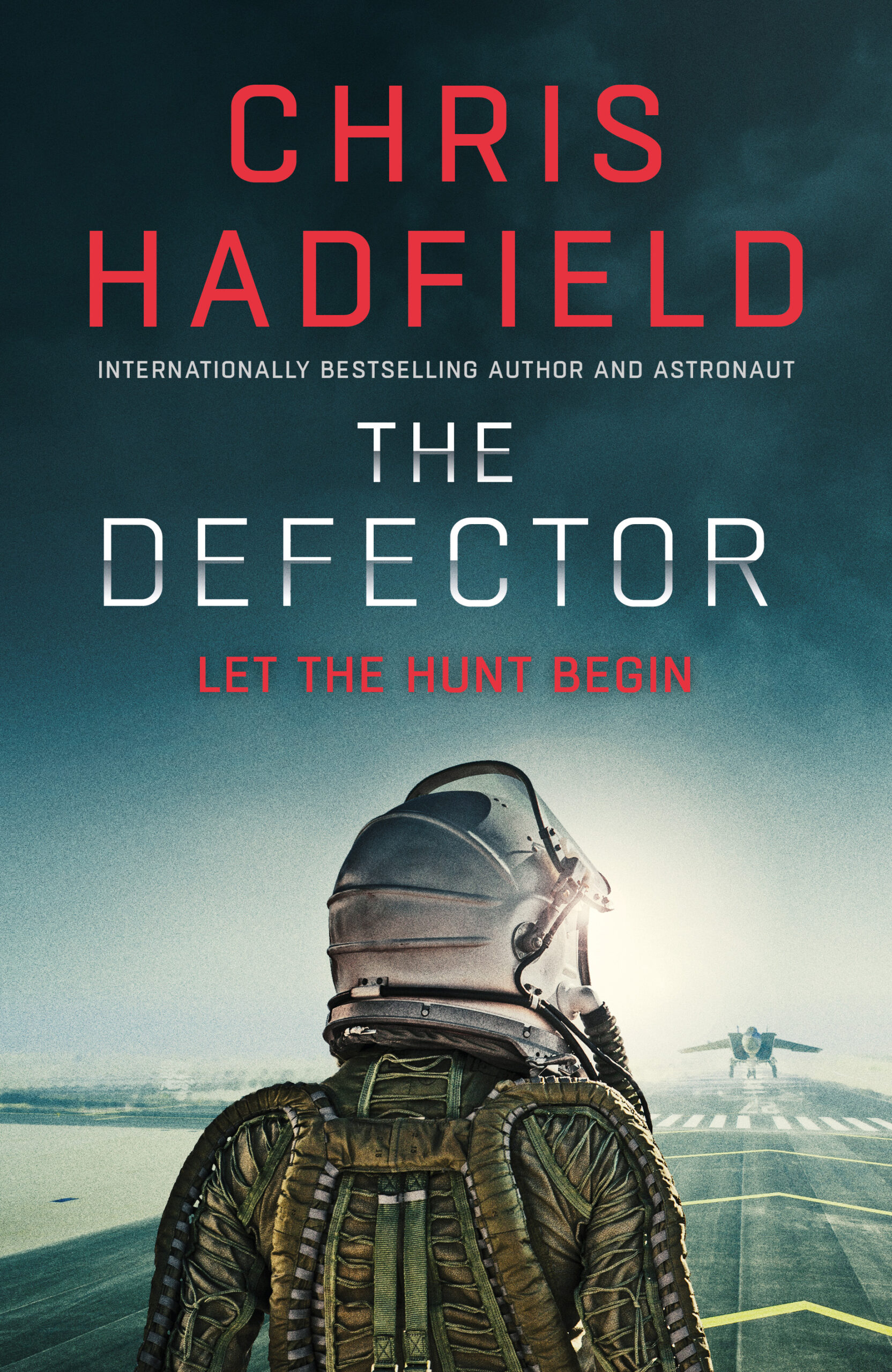 Book cover: The Hunt Begins - The Defector by Chris Hadfield, #1 bestselling author of The Apollo Murders - UK version
